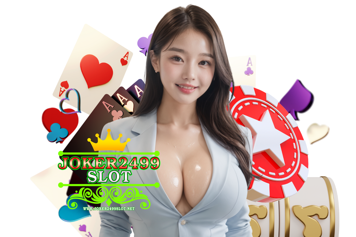 joker2499 slot ฝากถอน